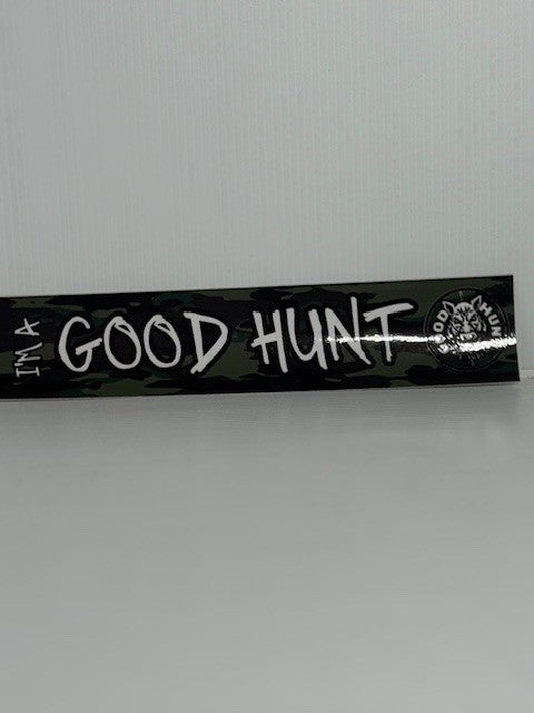 Good Hunt sticker I'm a good hunt Green camo